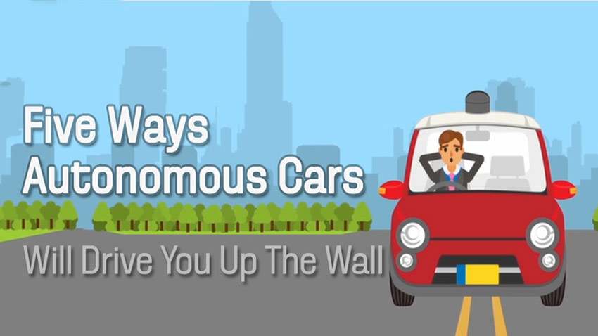 5 ways automomous cars will drive you up the wall
