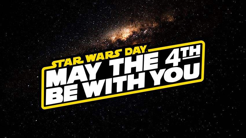 Star Wars Day. May the fourth be with you